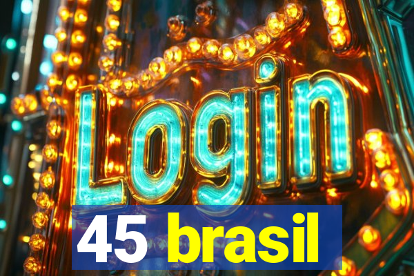 45 brasil